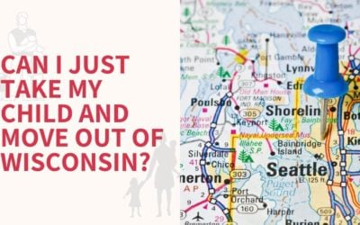 Can I Just Take My Child And Move Out Of Wisconsin Moving Kids Out Of State After Custody Orders In Wisconsin