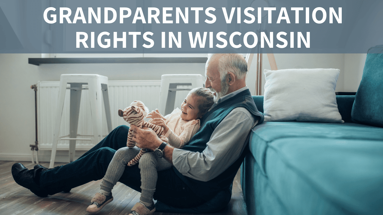 Grandparents Visitation Rights in Wisconsin Sterling Lawyers, LLC